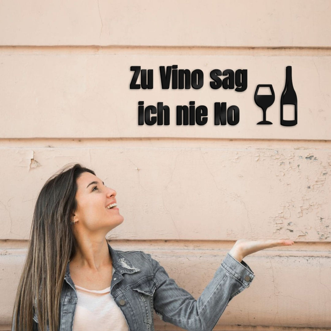 3D Schriftzug „Zu Vino sag ich nie no" Schriftzug aus Acrylglas